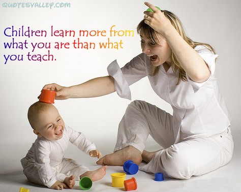Children learn more from what you are